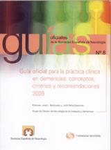 Guía oficial para la práctica clínica en demencias: conceptos, criterios y recomendaciones 2009